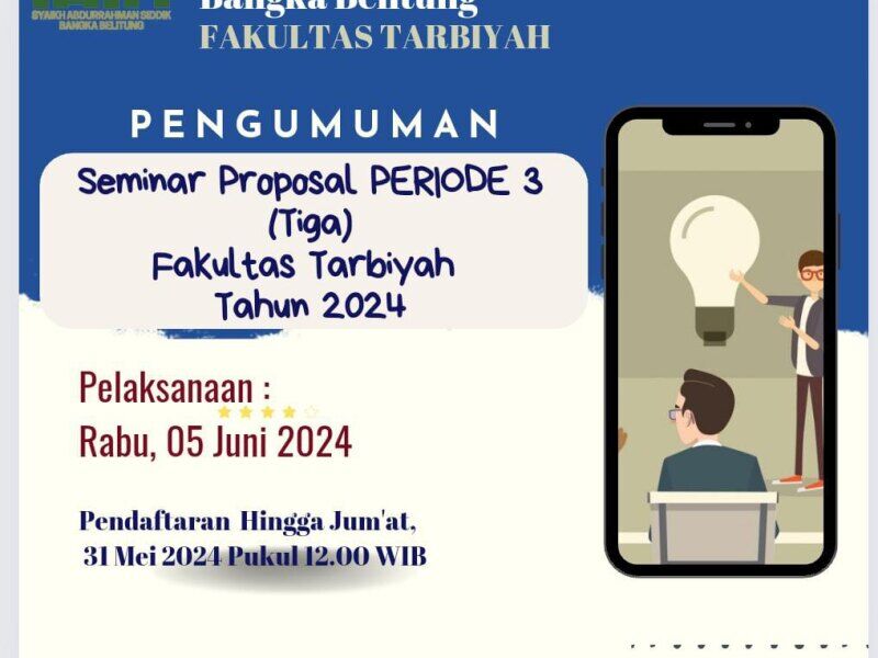 PENDAFTARAN UJIAN SEMINAR PROPOSAL PERIODE 3 FAKULTAS TARBIYAH TAHUN 2024