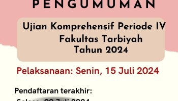 PENDAFTARAN UJIAN KOMPREHENSIF PERIODE IV FAKULTAS TARBIYAH TAHUN 2024